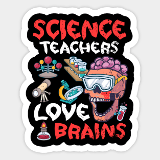 Science Teachers  Love Brains Halloween Teachers Teaching Sticker